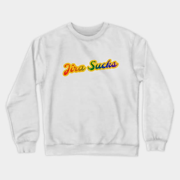 Jira Sucks Crewneck Sweatshirt by JaMaX